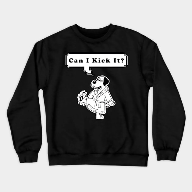 Can I Kick It ? Crewneck Sweatshirt by Nolinomeg